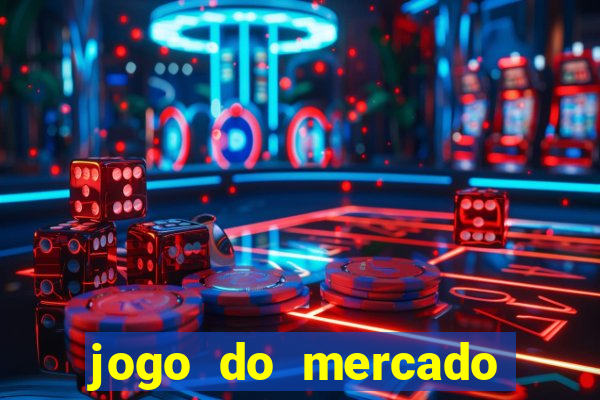 jogo do mercado dinheiro infinito